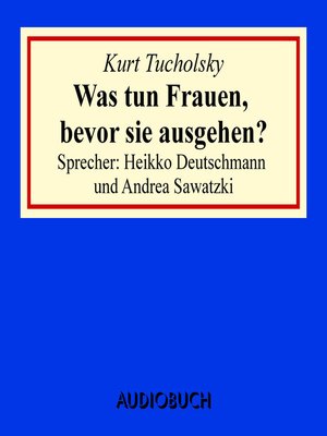 Was tun Frauen, bevor sie ausgehen? - Audiobook
